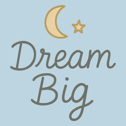 Dream Big