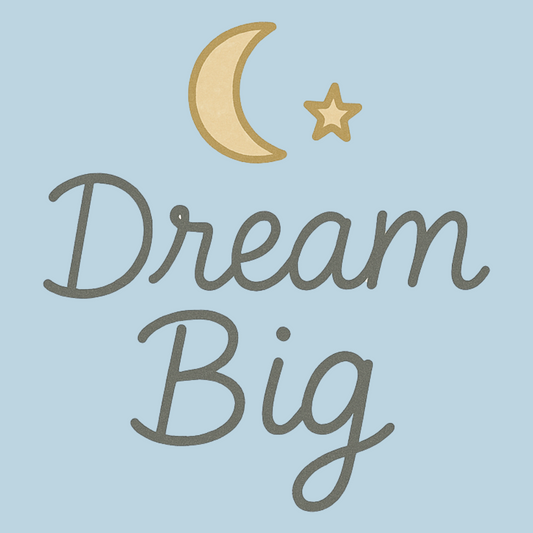 Dream Big