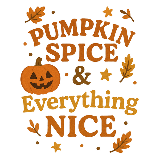 Pumpkin Spice & Everything Nice